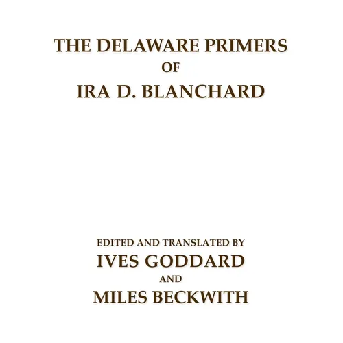 The Delaware Primers of Ira D. Blanchard - Paperback