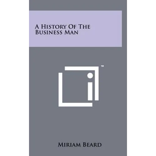 A History of the Business Man - Hardcover