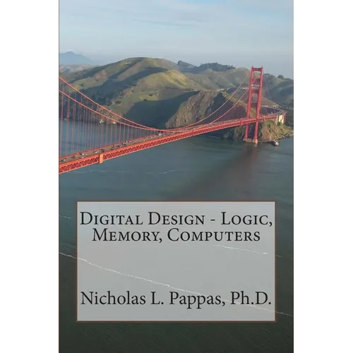 Digital Design - Logic, Memory, Computers - Paperback
