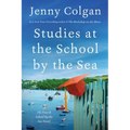 Studies at the School by the Sea: The Fourth School by the Sea Novel - Hardcover