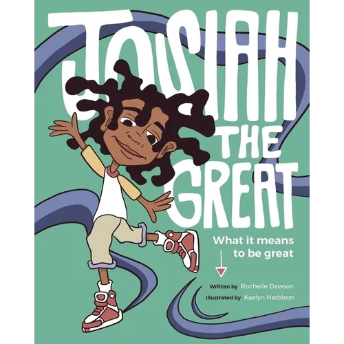 Josiah The Great: What It Means To Be Great - Hardcover