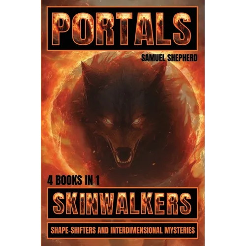 Portals: Skinwalkers, Shape-Shifters and Interdimensional Mysteries - Paperback