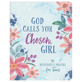 God Calls You Chosen, Girl: 180 Devotions and Prayers for Teens - Paperback