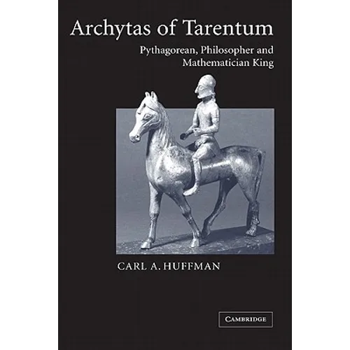 Archytas of Tarentum: Pythagorean, Philosopher and Mathematician King - Paperback