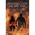 Finding God in the Fire: Our Miraculous Healing and Faith Journey through Cancer - Paperback