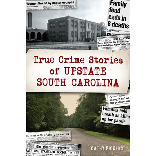 True Crime Stories of Upstate South Carolina - Paperback