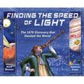 Finding the Speed of Light: The 1676 Discovery That Dazzled the World - Hardcover