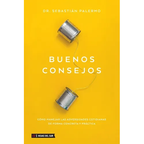 Buenos Consejos: Cómo Manejar Las Adversidades Cotidianas de Forma Concreta Y Práctica - Paperback