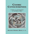 Cosmic Consciousness: A Study in the Evolution of the Human Mind - Paperback