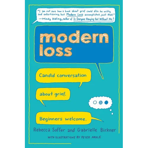 Modern Loss: Candid Conversation about Grief. Beginners Welcome. - Hardcover