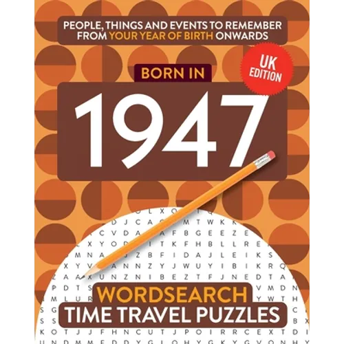 Born in 1947: Your Life in Wordsearch Puzzles - Paperback