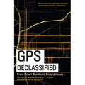 GPS Declassified: From Smart Bombs to Smartphones - Paperback