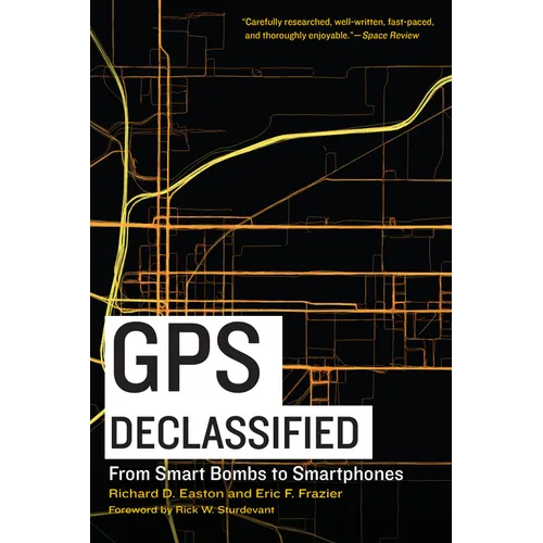 GPS Declassified: From Smart Bombs to Smartphones - Paperback