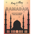 Pray and Play Ramadan Activity Book for kids - Paperback