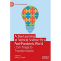 Active Learning in Political Science for a Post-Pandemic World: From Triage to Transformation - Hardcover