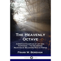 The Heavenly Octave: Christian Examples of Joy and Happiness - The Blessings Received by Believers Rich in Virtue - Paperback