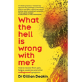 What the Hell is Wrong With Me?: How to recover from pain, fatigue, weakness and other undiagnosed symptoms - Paperback