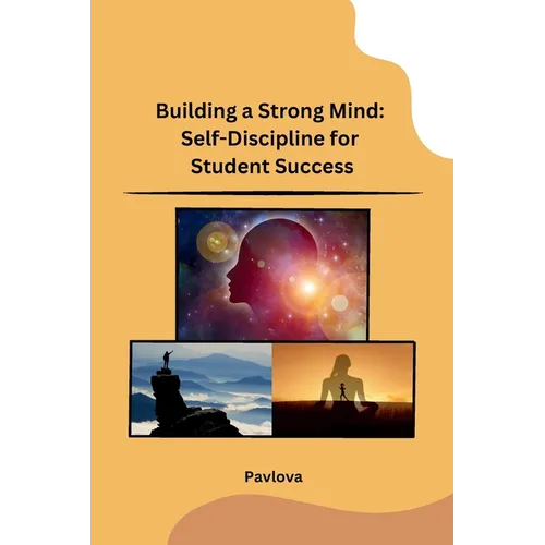 Building a Strong Mind: Self-Discipline for Student Success - Paperback