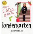 Today Cara Goes to Kindergarten - Hardcover