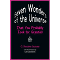Seven Wonders of the Universe That You Probably Took for Granted - Paperback