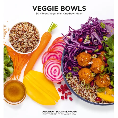 Veggie Bowls: 80 Vibrant Vegetarian One-Bowl Meals - Paperback