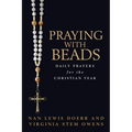 Praying with Beads: Daily Prayers for the Christian Year - Paperback
