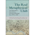 The Real Metaphysical Club: The Philosophers, Their Debates, and Selected Writings from 1870 to 1885 - Paperback