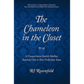The Chameleon in the Closet: A Conservative Jewish Mother Reaches Out to Her Orthodox Sons - Paperback