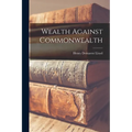Wealth Against Commonwealth - Paperback
