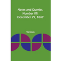Notes and Queries, Number 09, December 29, 1849 - Paperback