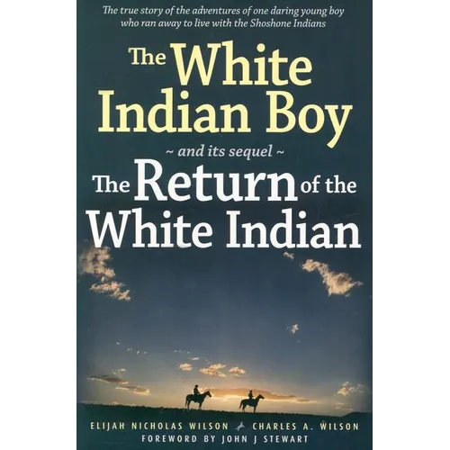 The White Indian Boy: And Its Sequel the Return of the White Indian Boy - Paperback