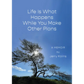 Life Is What Happens While You Make Other Plans - Hardcover
