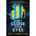 Don't Close Your Eyes: An absolutely gripping psychological thriller with a twist that will keep you up all night - Paperback