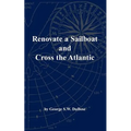 Renovate a Sailboat and Cross the Atlantic - Paperback