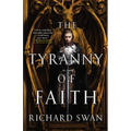 The Tyranny of Faith - Hardcover