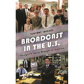 Broadcast in the U.S.: Foreign TV Series Brought to America - Hardcover