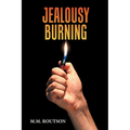 Jealousy Burning - Paperback