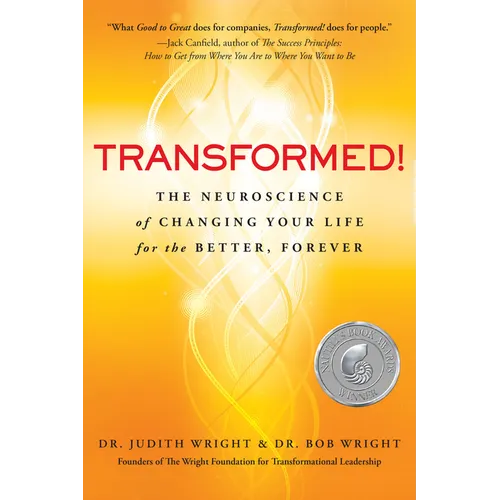 Transformed!: The Neuroscience of Changing Your Life for the Better, Forever - Hardcover