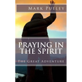 Praying in the Spirit: The Great Adventure - Paperback