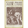 Slow Print: Literary Radicalism and Late Victorian Print Culture - Hardcover