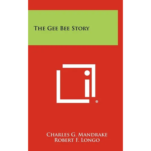 The Gee Bee Story - Hardcover