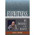 Eyewitness: My Journey to the Hague - Hardcover