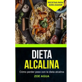 Dieta alcalina: Cómo perder peso con la dieta alcalina (Recetas para Adelgazar) - Paperback