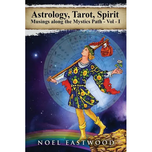 Astrology, Tarot, Spirit: Musings Along the Mystics Path - Paperback