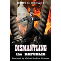 Dismantling the Republic - Paperback