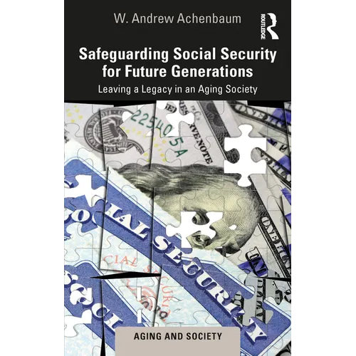Safeguarding Social Security for Future Generations: Leaving a Legacy in an Aging Society - Paperback