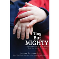 Tiny But Mighty - Paperback