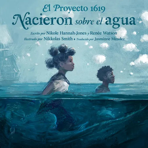 El Proyecto 1619: Nacieron Sobre El Agua - Hardcover