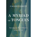A Myriad of Tongues: How Languages Reveal Differences in How We Think - Hardcover