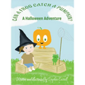 Can a Frog Catch a Pumpkin: A Halloween Adventure - Hardcover